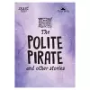 Snap Tales the Polite Pirate and Other Stories cover