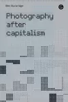 Photography After Capitalism cover