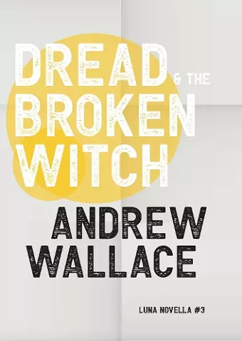 Dread and The Broken Witch cover