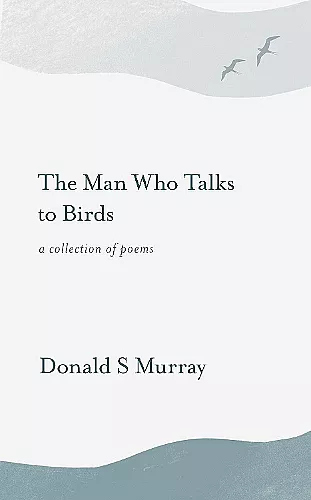 The Man Who Talks to Birds cover