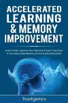 Accelerated Learning & Memory Improvement (2 In 1) Bundle To Learn Faster, Improve Your Memory & Save Time Even If You Have a Bad Memory Or Are Easily Distracted cover