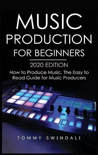 Music Production For Beginners 2020 Edition cover