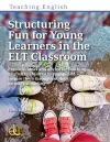 Structuring Fun for Young Learners in the ELT Classroom cover