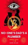 No-One’s Dad’s a Plumber cover