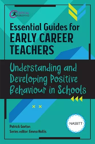 Essential Guides for Early Career Teachers: Understanding and Developing Positive Behaviour in Schools cover