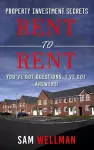 Property Investment Secrets - Rent to Rent: You've Got Questions, I've Got Answers! cover