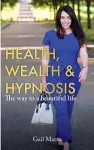 Health, Wealth & Hypnosis 'The way to a beautiful life' cover