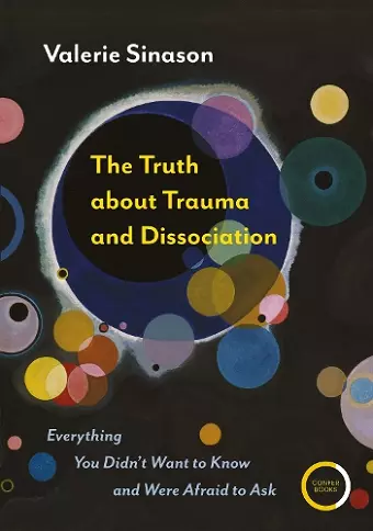 The Truth about Trauma and Dissociation cover