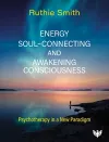 Energy, Soul-Connecting and Awakening Consciousness cover