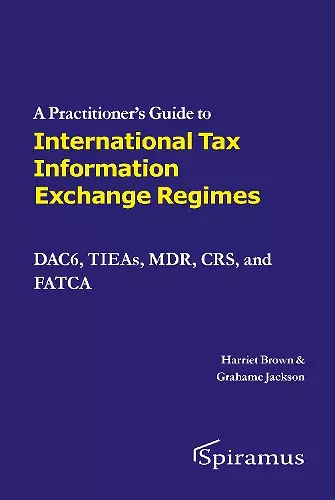 A Practitioner's Guide to International Tax Information Exchange Regimes cover