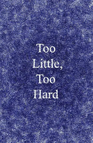Too Little, Too Hard cover