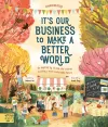 It's Our Business to Make a Better World cover
