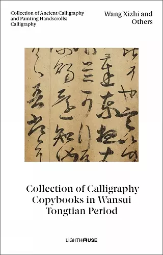 Wang Xizhi and Others: Collection of Calligraphy Copybooks in Wansui Tongtian Period cover