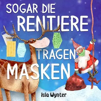 Sogar die Rentiere tragen Masken cover