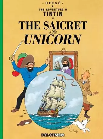 Tintin: The Saicret o the Unicorn (Tintin in Scots) cover