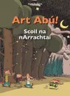 Art Abú! Scoil Na Narrachtaí (Irish) cover