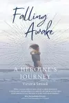 Falling Awake - A Heroine's Journey cover
