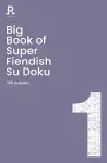 Big Book of Super Fiendish Su Doku Book 1 cover