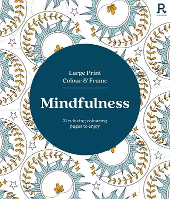 Large Print Colour & Frame - Mindfulness (Colouring Book for Adults) cover