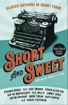 Short & Sweet: Classic Authors In Short Form cover