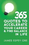 365 Quotes to Accelerate your Career and Find Balance in Life cover