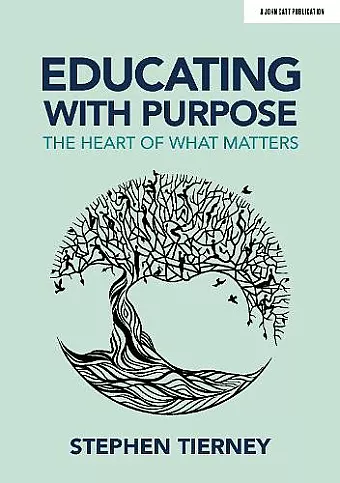 Educating with Purpose: The heart of what matters cover