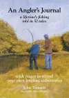 An Angler's Journal: A lifetime's fishing told in 52 tales cover