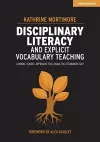 Disciplinary Literacy and Explicit Vocabulary Teaching: A whole school approach to closing the attainment gap cover
