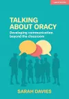 Talking about Oracy: Developing communication beyond the classroom cover