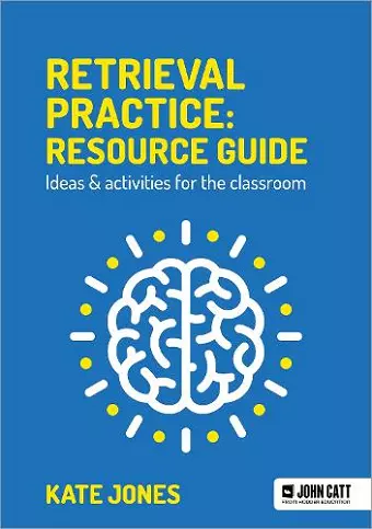 Retrieval Practice: Resource Guide: Ideas & activities for the classroom cover