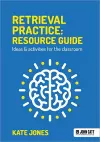 Retrieval Practice: Resource Guide: Ideas & activities for the classroom cover