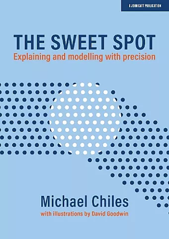 The Sweet Spot: Explaining and modelling with precision cover