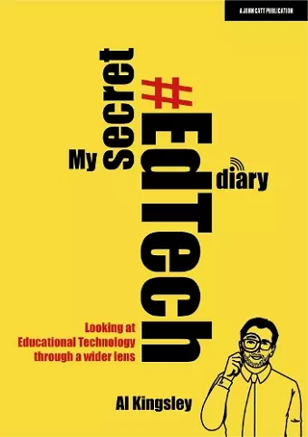 My Secret #EdTech Diary: Looking at Educational Technology through a wider lens cover