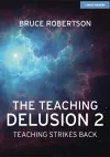 The Teaching Delusion 2: Teaching Strikes Back cover