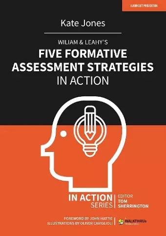 Wiliam & Leahy's Five Formative Assessment Strategies in Action cover