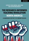 The Research-Informed Teaching Revolution - North America: A Handbook for the 21st Century Teacher cover
