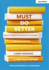 Must do better: How to improve the image of teaching and why it matters cover