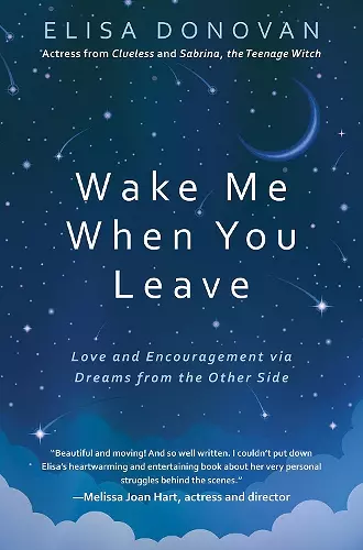 Wake Me When You Leave: Love and Encouragement Via Dreams from the Afterlife cover