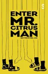 Enter Mr. Citrus Man cover