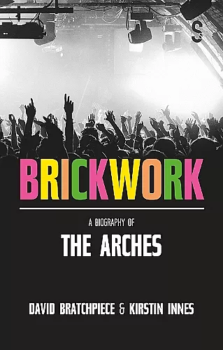 Brickwork: A Biography of The Arches cover