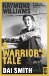 Raymond Williams: A Warrior's Tale cover