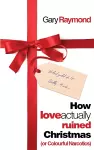 How Love Actually Ruined Christmas cover