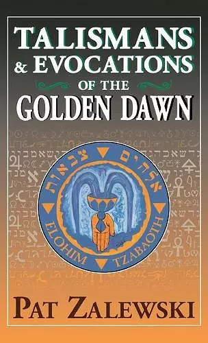 Talismans & Evocations of the Golden Dawn cover