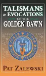 Talismans & Evocations of the Golden Dawn cover