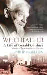 Witchfather - A Life of Gerald Gardner Vol2. From Witch Cult to Wicca cover