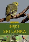 A Naturalist's Guide to the Birds of Sri Lanka (3rd edition) cover