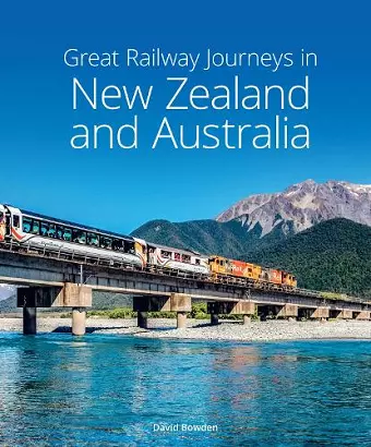 Great Railway Journeys in New Zealand & Australia cover