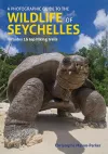A Photographic Guide to the Wildlife of Seychelles cover