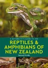 A Naturalist's Guide to the Reptiles & Amphibians Of New Zealand cover