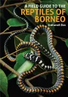 A Field Guide to the Reptiles of Borneo cover